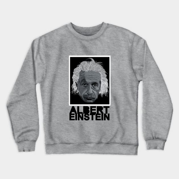 Albert Einstein Black Text Crewneck Sweatshirt by Flank Ivan